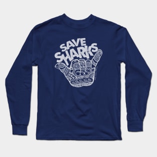 Hang Loose Save Sharks Long Sleeve T-Shirt